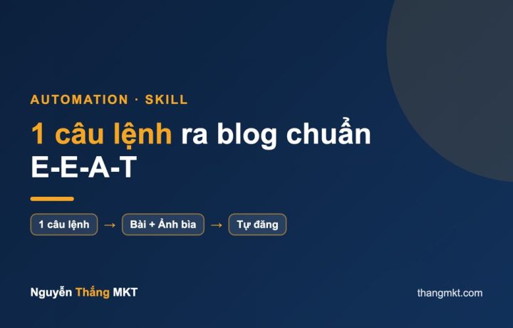Quy trình skill viết blog tự động ra bài chuẩn E-E-A-T và ảnh bìa từ một câu lệnh