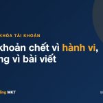 Cách chạy quảng cáo Facebook không bị khóa tài khoản: tín hiệu hành vi quyết định tài khoản sống hay chết