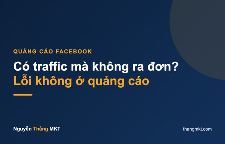 Có traffic mà không ra đơn? Lỗi không ở quảng cáo — có traffic mà không ra đơn