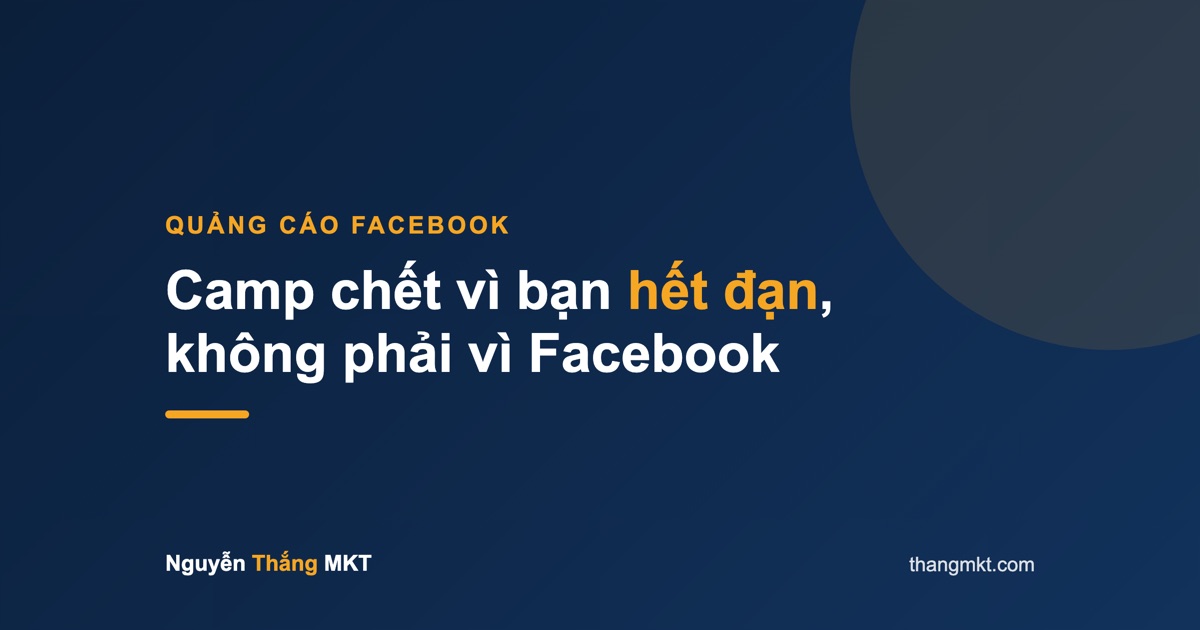 Camp chết vì bạn hết đạn, không phải vì Facebook — creative quảng cáo