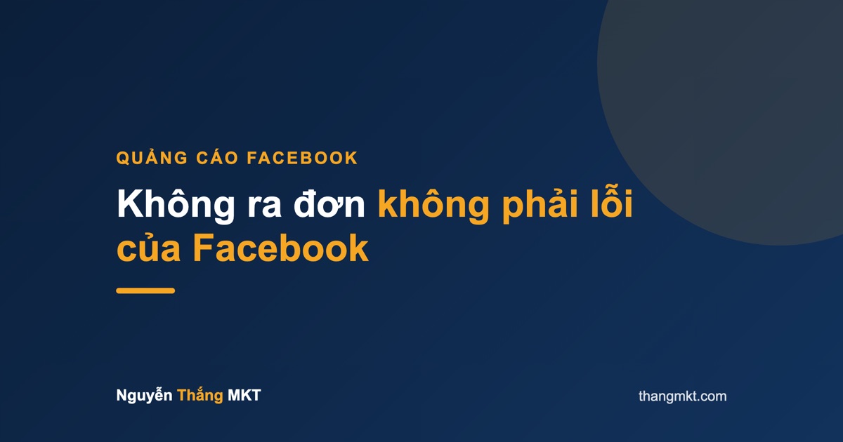 Không ra đơn không phải lỗi của Facebook — điểm nghẽn quảng cáo