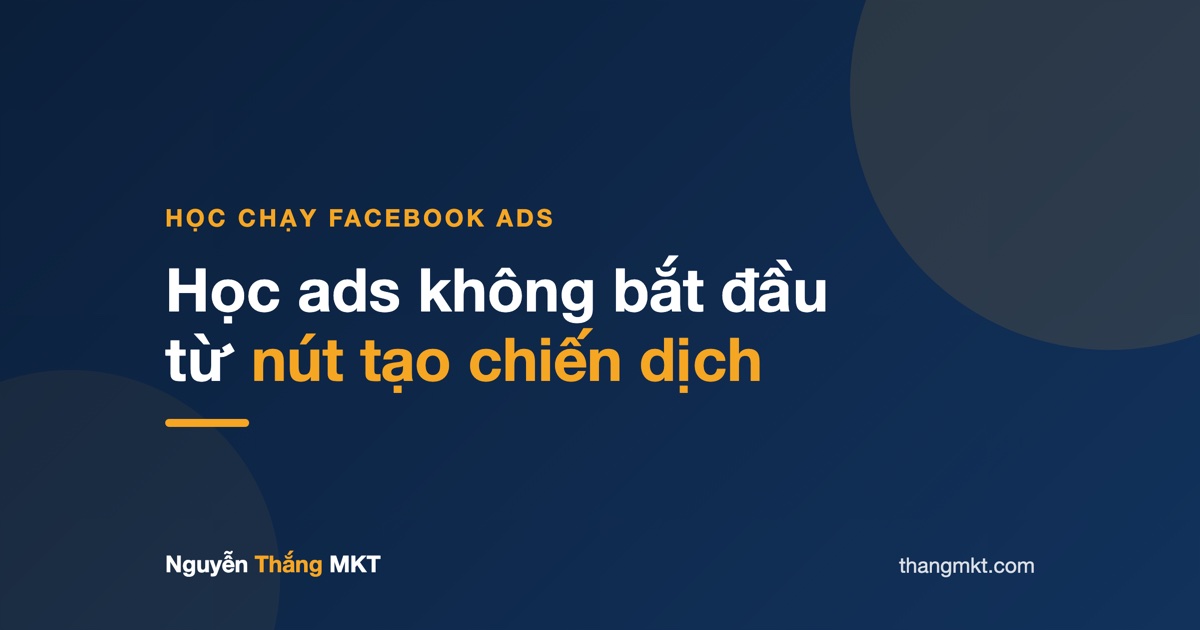 Học chạy quảng cáo Facebook bắt đầu từ đâu: ba thứ nền tài khoản pixel cấu trúc và đo lường