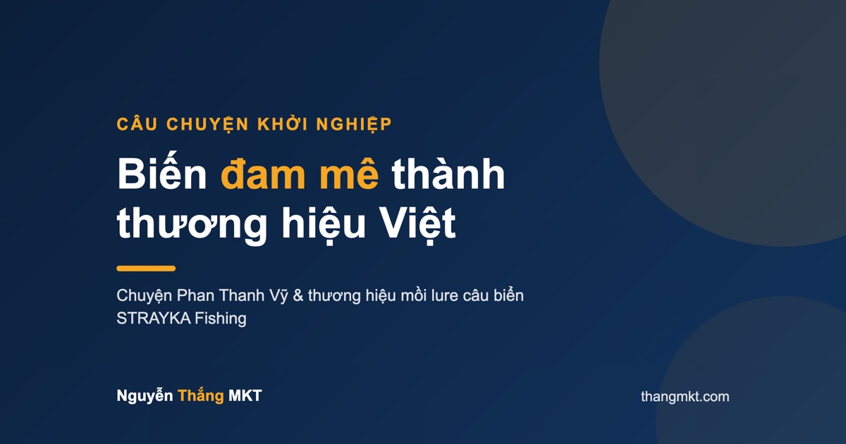 Phan Thanh Vỹ và thương hiệu mồi lure câu biển STRAYKA Fishing — biến đam mê thành thương hiệu Việt