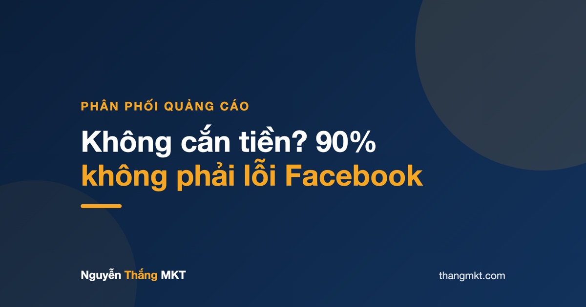 Chẩn đoán quảng cáo Facebook không cắn tiền không phân phối theo 6 nguyên nhân gốc cho chủ shop