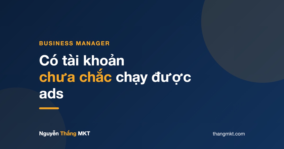 Cấu trúc Business Manager sạch chống khóa khi tạo tài khoản quảng cáo Facebook cho người mới
